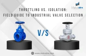 Throttling vs. Isolation A Field Guide to Industrial Valve Selection